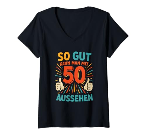 Damen So Gut Kann Man Mit 50 Aussehen - Geburtstag T-Shirt mit V-Ausschnitt Damen So Gut Kann Man Mit 50 Aussehen - Geburtstag T-Shirt mit V-Ausschnitt von 50 Jahre Lustig Retro Spruch Humor Geburtsjahr