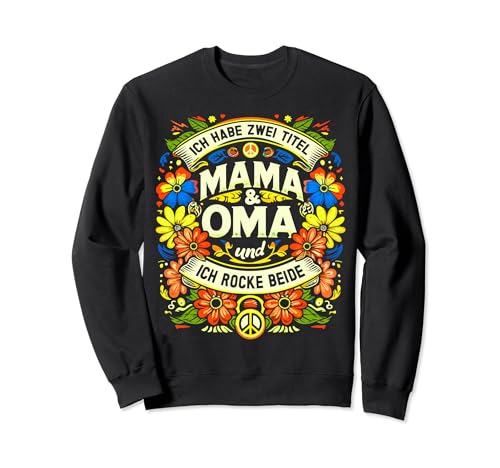 Ich Habe Zwei Titel Mama und Oma Muttertag Mutter Geburtstag Sweatshirt von ARTIPALATI Geschenke