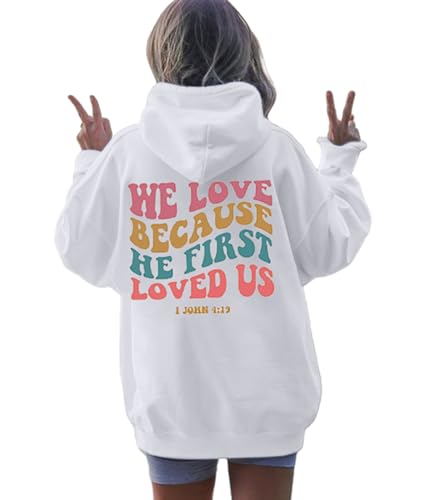 ASTANFY Christian Hoodies Frauen We Love Because His First Loved Us Sweatshirt Jesus Faith T-Shirt Casual Christian Shirts, Weiss/opulenter Garten, L von ASTANFY