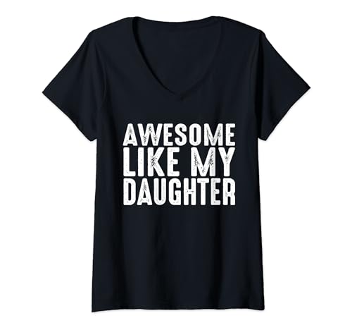 Damen Awesome Like My Daughter Men Dad Funny Happy Father's Day T-Shirt mit V-Ausschnitt von Awesome Like My Daughter Fathers Day Retro Men Dad