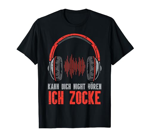 Kann Dich Nicht Hören Ich Zocke Gamer Zocker Männer Jungen T-Shirt von BK Zocker Shirts Gaming Videospiel Gamer Geschenke