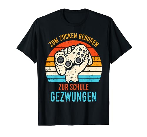 Zum Zocken Geboren Zur Schule Gezwungen Gamer Zocker Jungen T-Shirt von BK Zocker Shirts Gaming Videospiel Gamer Geschenke