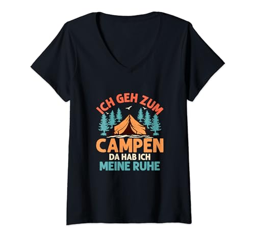 Damen Ich geh zum Campen da hab ich meine Ruhe Camping Urlaub T-Shirt mit V-Ausschnitt von Camping Urlauber Outfits und Geschenke