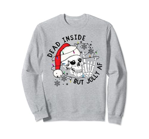 Dead Inside But Jolly AF Lustiges Skelett Weihnachten Damen Herren Sweatshirt Dead Inside But Jolly AF Lustiges Skelett Weihnachten Damen Herren Sweatshirt von Dead Inside But Jolly AF Funny Skeleton Christmas