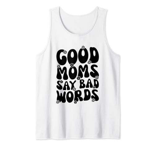 Gute Mütter sagen schlechte Worte Mutter Mama Muttertag Tank Top von Family Son Daughter Gift For A Mom