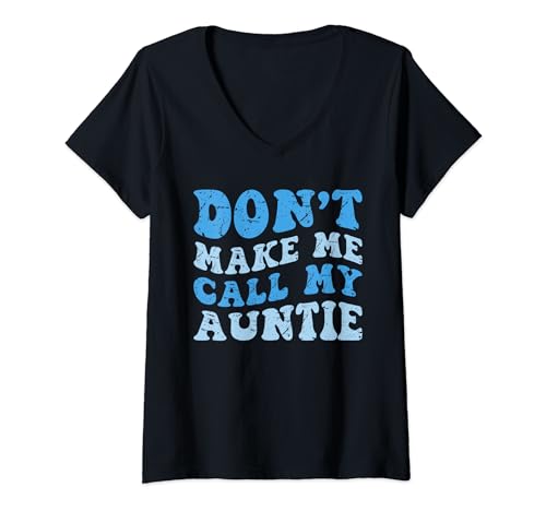 Damen Funny Don't Make Me Call My Auntie Jungen Kinder Retro T-Shirt mit V-Ausschnitt von Funny Aunt, nephew And Niece