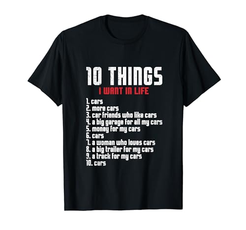 10 Things I Want In My Life Lustige Autoliebhaber Enthusiasten Männer T-Shirt von Funny Car Guy Enthusiast Gear