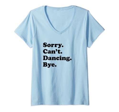 Damen Sorry Can't Bye - Funny Dancing T-Shirt mit V-Ausschnitt von Funny Dancing Gift for Men & Women