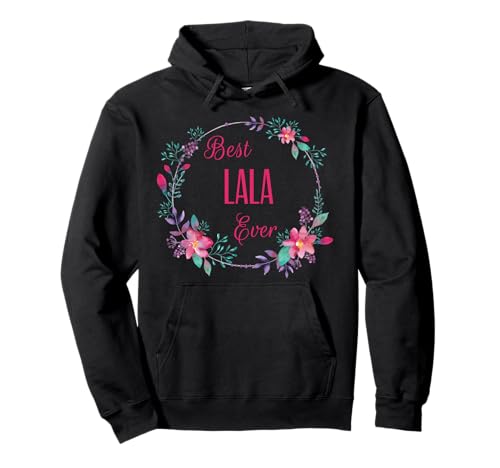 Die beste Lala aller Zeiten mit rosa Blumen, lustiges Geschenk für Tante, Oma, Mama Pullover Hoodie Die beste Lala aller Zeiten mit rosa Blumen, lustiges Geschenk für Tante, Oma, Mama Pullover Hoodie von Glorious Grandma Names