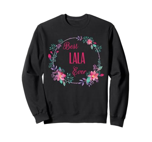 Die beste Lala aller Zeiten mit rosa Blumen, lustiges Geschenk für Tante, Oma, Mama Sweatshirt Die beste Lala aller Zeiten mit rosa Blumen, lustiges Geschenk für Tante, Oma, Mama Sweatshirt von Glorious Grandma Names