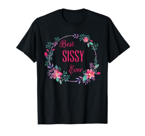 Lustiges Geschenk „Best Sissy Ever“ mit rosa Blumen für Tante, Oma und Mama T-Shirt Lustiges Geschenk „Best Sissy Ever“ mit rosa Blumen für Tante, Oma und Mama T-Shirt von Glorious Grandma Names