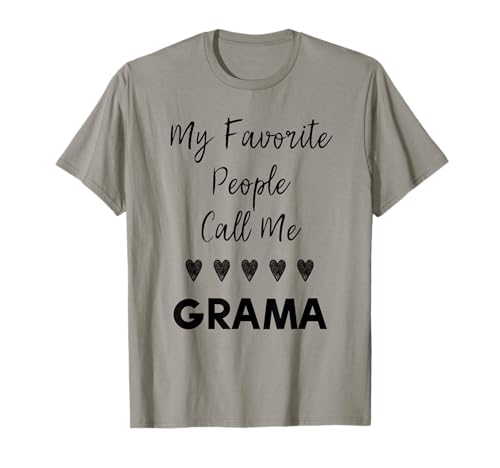 Meine Lieblingsleute nennen mich Grama, Tante, Grandma, Mama T-Shirt Meine Lieblingsleute nennen mich Grama, Tante, Grandma, Mama T-Shirt von Glorious Grandma Names