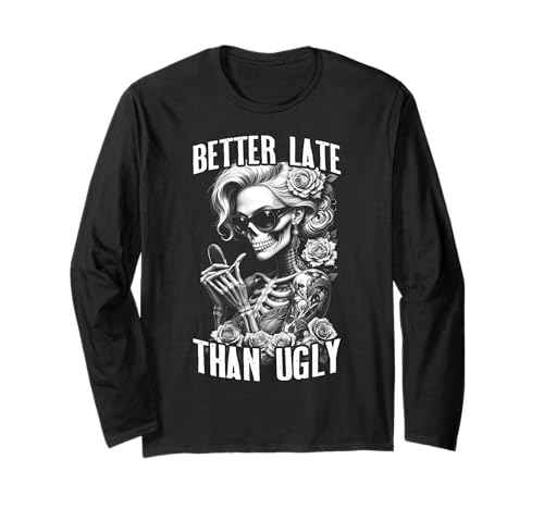 Besser spät als hässliches gotisches, tätowiertes Visagisten-Mädchen Langarmshirt Besser spät als hässliches gotisches, tätowiertes Visagisten-Mädchen Langarmshirt von Grandio Design Tattooed Inked Tattoo Artist Gifts