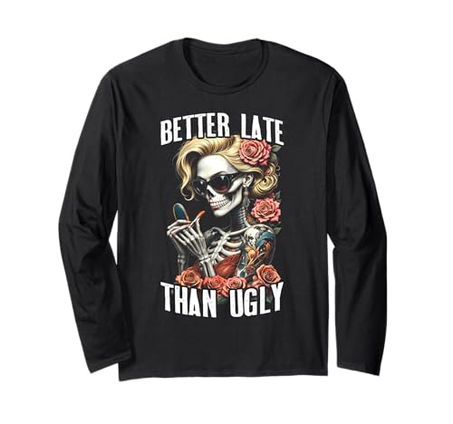 Besser spät als hässliches gotisches, tätowiertes Visagisten-Mädchen Langarmshirt Besser spät als hässliches gotisches, tätowiertes Visagisten-Mädchen Langarmshirt von Grandio Design Tattooed Inked Tattoo Artist Gifts