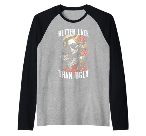 Besser spät als hässliches gotisches, tätowiertes Visagisten-Mädchen Raglan Besser spät als hässliches gotisches, tätowiertes Visagisten-Mädchen Raglan von Grandio Design Tattooed Inked Tattoo Artist Gifts