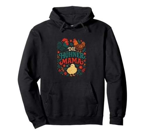 Die Hühner Mama - Hühnerstall Hühner Huhn Eier Pullover Hoodie Die Hühner Mama - Hühnerstall Hühner Huhn Eier Pullover Hoodie von Henne Küken Hahn Hühner Mama Farm Landwirtschaft