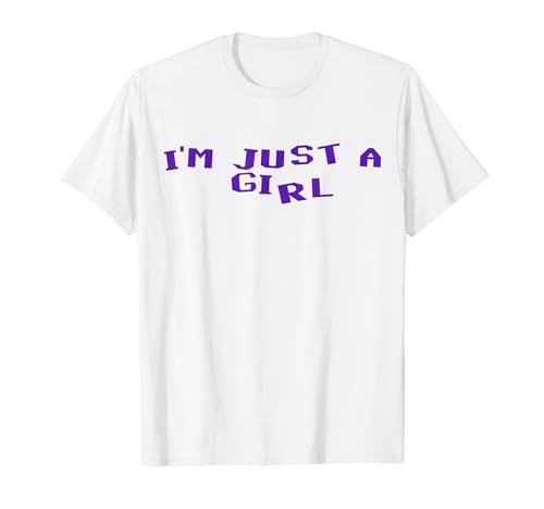 I'm Just A Girl Shirt T-Shirt von I'm Just A Girl Shirt