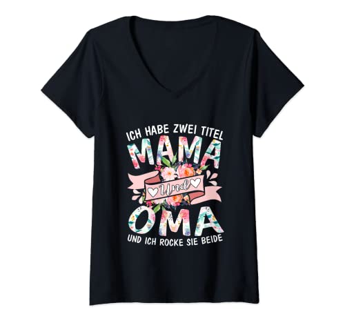 Damen Ich Habe Zwei Titel Mama & Oma Lusitg Spruch Oma Muttertag T-Shirt mit V-Ausschnitt von Muttertag Club