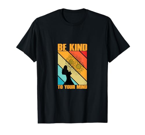 Be Kind To Your Mind Empowering Artwork for Mental Health T-Shirt Be Kind To Your Mind Empowering Artwork for Mental Health T-Shirt von Iron Kor