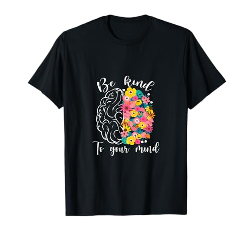 Be Kind To Your Mind Inspirational Graphic Motivation T-Shirt Be Kind To Your Mind Inspirational Graphic Motivation T-Shirt von Iron Kor