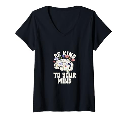 Damen Be Kind To Your Mind Positive Mindset Motivational Quote T-Shirt mit V-Ausschnitt Damen Be Kind To Your Mind Positive Mindset Motivational Quote T-Shirt mit V-Ausschnitt von Iron Kor