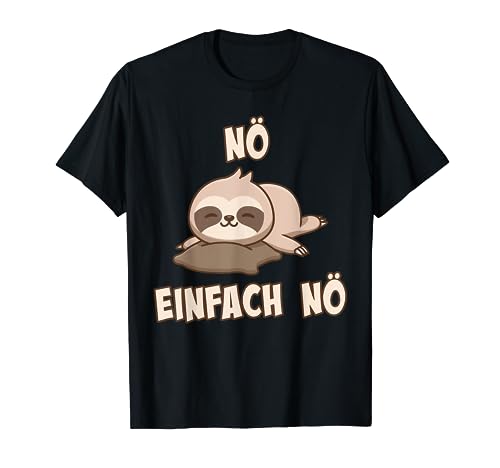 NÖ Faultier | Lustiger Cooler Spruch | Für Mädchen & Jungs T-Shirt von Jimbeels