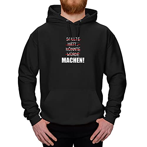 Jimmys Textilfactory Hoodie Sollte, hätte, könnte Machen! Statement Thema Stimme 10 Farben XS-5XL Demo vorangehen Pionier Denker Vision Machen erschaffen, Farbe:schwarz, Größe:5XL von Jimmys Textilfactory