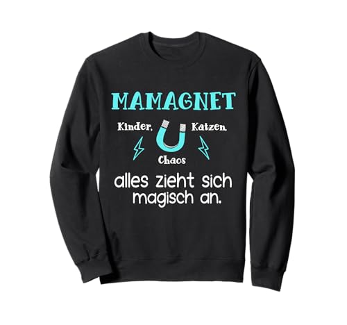 Mamamagnet – Alles zieht sich magisch an! Muttertag Mama Sweatshirt Mamamagnet – Alles zieht sich magisch an! Muttertag Mama Sweatshirt von Magische Mamamagnet Muttertagsideen Geschenk Mama