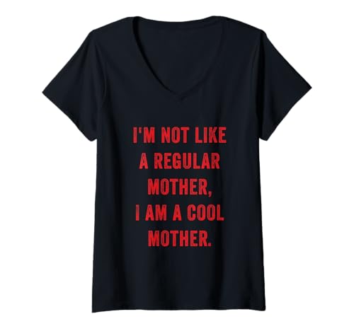Damen Zitat "I'm Not A Regular Mother I Am A Cool Mother" T-Shirt mit V-Ausschnitt Damen Zitat "I'm Not A Regular Mother I Am A Cool Mother" T-Shirt mit V-Ausschnitt von Mother Mom Mama Mommy Mami Women Mothers Day Merch