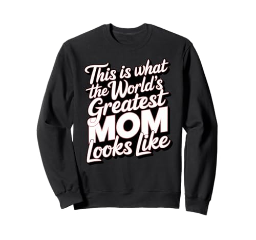 So sieht die beste Mutter der Welt aus Mama Apparel Sweatshirt So sieht die beste Mutter der Welt aus Mama Apparel Sweatshirt von Mother's Day Clothing