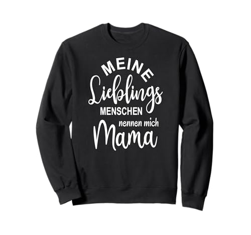 Mama Geschenk Lieblingsmensch Söhne Töchter Sohn Tochter Sweatshirt Mama Geschenk Lieblingsmensch Söhne Töchter Sohn Tochter Sweatshirt von Mutter Geschenk von Sohn Tochter Söhne Töchter