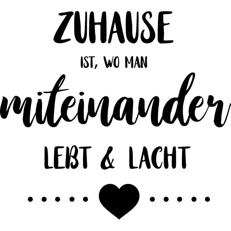 my home Wandtattoo "Zuhause ist, wo man miteinander lebt & lacht", (1 St.), Wandaufkleber, selbstklebend, rückstandslos abziehbar von My Home