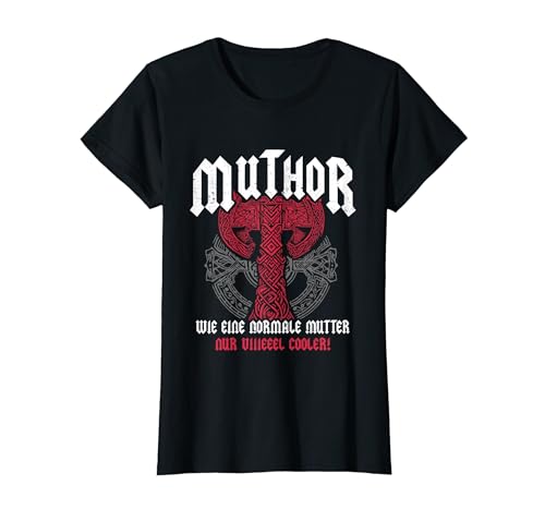 Muthor Wie Normale Mutter Nur Cooler Wikinger Mama Spruch T-Shirt von Nordische Mythologie Motive