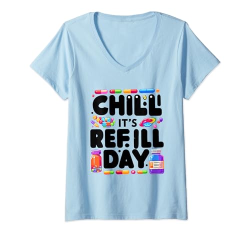 Damen Chill It's Refill Day Apotheker Medizin Apotheker T-Shirt mit V-Ausschnitt von Pharmaceutical Pharmacy Pharmacist Gifts