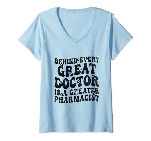 Damen Hinter jedem großartigen Arzt steckt eine größere Apotheker-Apotheker T-Shirt mit V-Ausschnitt von Pharmaceutical Pharmacy Pharmacist Gifts