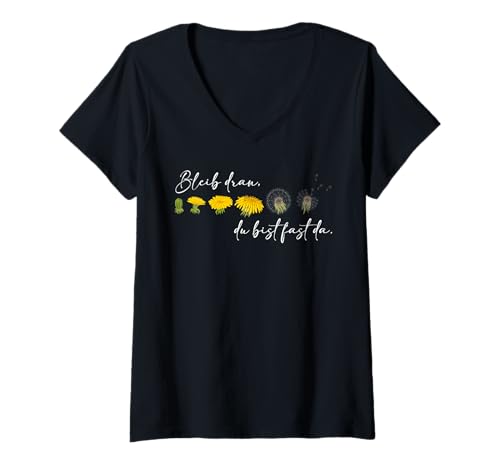 Damen Motivierung BLEIB DRAN BIST FAST DA Lustiges Pusteblumen T-Shirt mit V-Ausschnitt Damen Motivierung BLEIB DRAN BIST FAST DA Lustiges Pusteblumen T-Shirt mit V-Ausschnitt von Pusteblume Geschenk Löwenzahn Shirt Positivität
