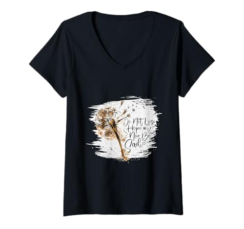 Damen Positivität DO NOT LOOSE HOPE NOR BE SAD Lustiges Pusteblume T-Shirt mit V-Ausschnitt Damen Positivität DO NOT LOOSE HOPE NOR BE SAD Lustiges Pusteblume T-Shirt mit V-Ausschnitt von Pusteblume Geschenk Löwenzahn Shirt Positivität