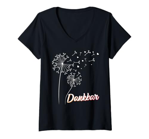 Damen Selbstbewusstsein DANKBAR Löwenzahn Lustiges Pusteblumen T-Shirt mit V-Ausschnitt Damen Selbstbewusstsein DANKBAR Löwenzahn Lustiges Pusteblumen T-Shirt mit V-Ausschnitt von Pusteblume Geschenk Löwenzahn Shirt Positivität