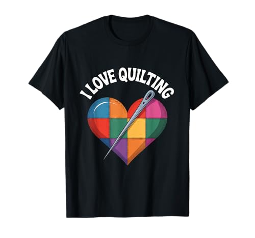 I Love Quilting Stricknadel mit Herzmuster T-Shirt I Love Quilting Stricknadel mit Herzmuster T-Shirt von Quilting Passion Heart Sewing Art