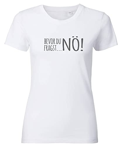 Premium T-Shirt Damen mit Spruch Aufdruck Bevor Du fragst Nö Weiß L von Roughtex