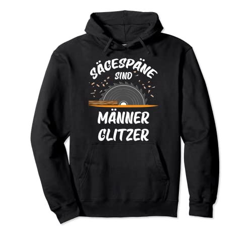 Sägespäne sind Männer glitzer Pullover Hoodie von Sägespäne sind Männer glitzer