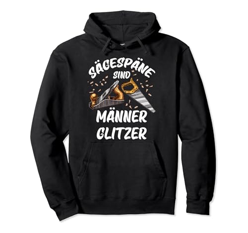 Sägespäne sind Männer glitzer Pullover Hoodie von Sägespäne sind Männer glitzer