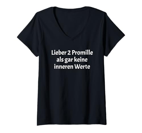 Damen Lieber 2 Promille als keine inneren Werte T-Shirt mit V-Ausschnitt Damen Lieber 2 Promille als keine inneren Werte T-Shirt mit V-Ausschnitt von Saufshirt Biertrinker Mallorca Humor