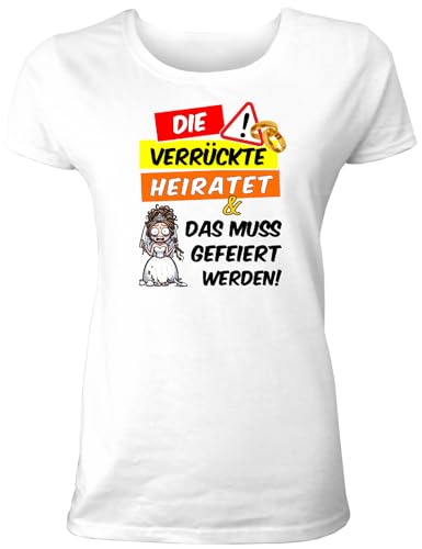 T-Shirt Junggesellinnenabschied Frauen: Die Verrückte heiratet für das JGA Team der Braut, Junggesellenabschied Damen T-Shirt von Shirtoo