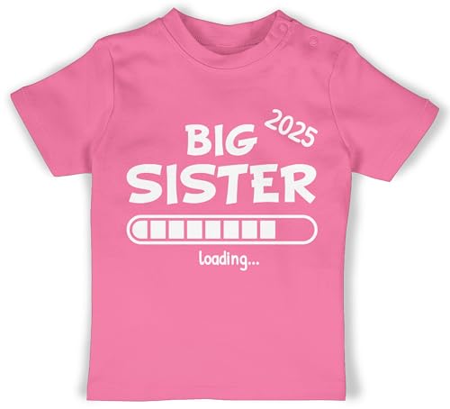 Baby T-Shirt Mädchen Jungen - Geschwister Bruder und Schwester - Big Sister 2025 Loading - 6/12 Monate - Pink - Shirt 2024 schwesterngeschenk 2023 t-Shirts Grosse Tshirt Geschwister! große Shirts von Shirtracer