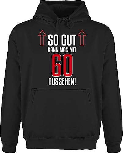 Hoodie Herren Pullover Männer - 60. Geburtstag - So gut kann Man mit sechzig Aussehen - L - Schwarz - Geschenk 60 Jahre zum Geschenke Geschenkideen sechzigsten lustige+Geschenke+zum+60+Geburtstag von Shirtracer