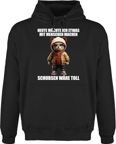 Shirtracer Hoodie Herren Pullover Männer - Statement - Schubsen wäre toll Heute möchte ich etwas mit Menschen Machen - M - Schwarz - Pulli Teddy sprüche Hoody Kordel Hoodies und Statements von Shirtracer