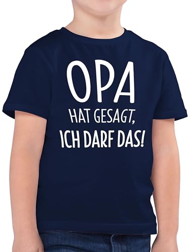 Kinder T-Shirt Jungen - Statement Sprüche - Opa hat gesagt ich darf das - 104 (3/4 Jahre) - Dunkelblau - t. Shirt mit Spruch sprüchen ostergeschenke kindershirts lustige Tshirt von Shirtracer