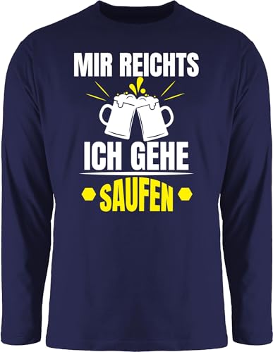 Langarmshirt Herren Langarm Shirt - Sprüche Statement mit Spruch - Mir reichts ich gehe Saufen - weiß gelb - 3XL - Navy Blau - Alkohol sprüchen spruechen Tshirt lustige trinksprüche GEH von Shirtracer