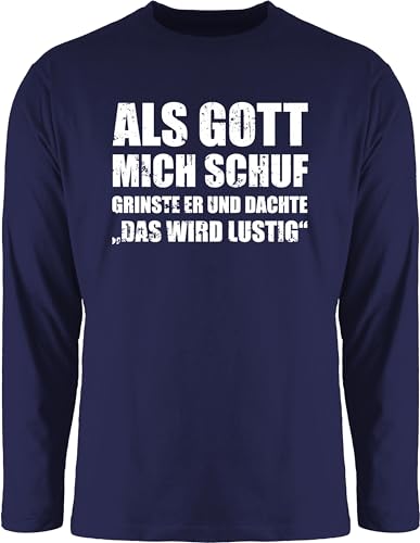 Langarmshirt Herren Langarm Shirt - Statement - Als Gott Mich Schuf grinste er - Lustige Sprüche Witziger Spruch - 3XL - Navy Blau - Statements bctu005 Longsleeve von Shirtracer